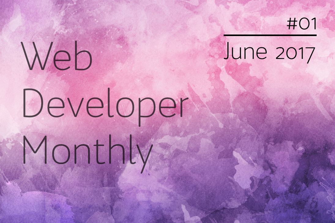 Web Developer Monthly launching June 2017